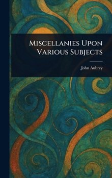 Hardcover Miscellanies Upon Various Subjects Book