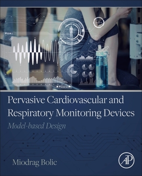 Paperback Pervasive Cardiovascular and Respiratory Monitoring Devices: Model-Based Design Book