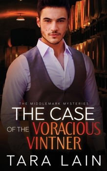 The Case of the Voracious Vintner - Book #2 of the Middlemark Mysteries