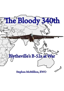 The Bloody 340th: Blytheville's B-52s at War
