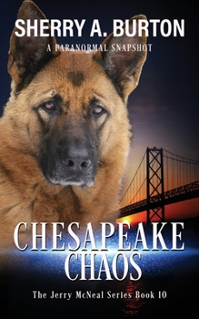 Paperback Chesapeake Chaos: Join Jerry McNeal And His Ghostly K-9 Partner As They Put Their "Gifts" To Good Use. Book