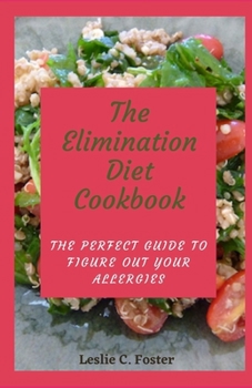 Paperback The Elimination Diet Cookbook: The Perfect Guide to Figure Out Your Allergies Book