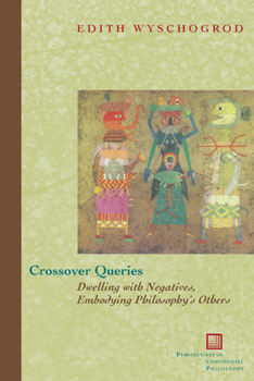 Hardcover Crossover Queries: Dwelling with Negatives, Embodying Philosophy's Others Book