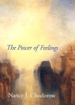 Hardcover The Power of Feelings: Personal Meaning in Psychoanalysis, Gender, and Culture Book