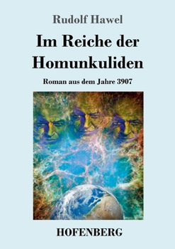 Paperback Im Reiche der Homunkuliden: Roman aus dem Jahre 3907 [German] Book