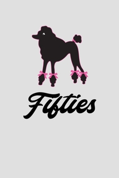 Fifties: Poodle Notebook 1950s Sock Hop Costume Journal Vintage Fifties Record Hop Dance Memo Book 50s Sox Hop School Dance Note Book For Poodle Owner ... 1950s Sock Hop Journal Vintage Poodle Journal