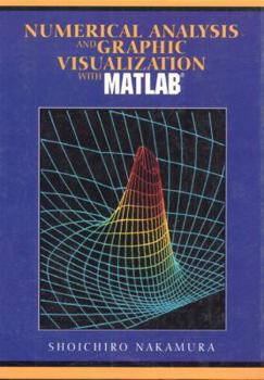 Hardcover Numerical Analysis and Graphic Visualization with MATLAB Book