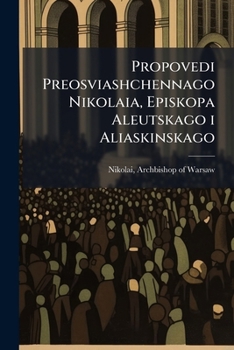 Paperback Propovedi Preosviashchennago Nikolaia, Episkopa Aleutskago i Aliaskinskago [Russian] Book