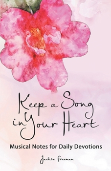 Paperback Keep a Song in Your Heart: Musical Notes for Daily Devotions Book