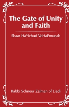 Paperback The Gate of Unity & Faith: Shaar HaYichud VeHaEmunah Book
