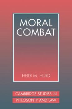 Moral Combat - Book  of the Cambridge Studies in Philosophy and Law