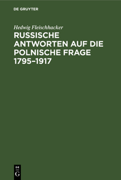 Hardcover Russische Antworten Auf Die Polnische Frage 1795-1917 [German] Book