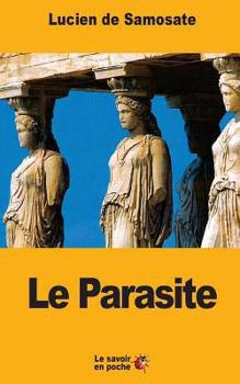 Paperback Le Parasite: ou que le métier de parasite est un art [French] Book