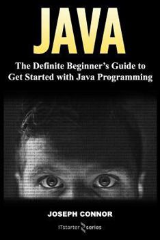 Paperback Java: The Definite Beginner's Guide to Get Started with Java Programming Book