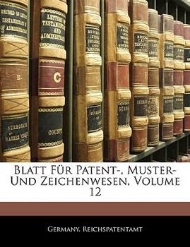 Paperback Blatt Fur Patent-, Muster- Und Zeichenwesen, Volume 12 [German] Book