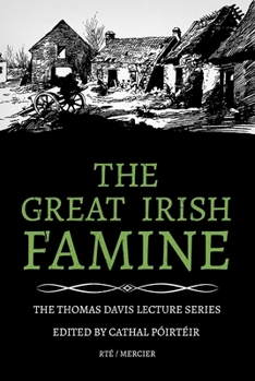 The Great Irish Famine (Thomas Davis Lecture Series)