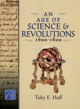 Hardcover An Age of Science and Revolutions, 1600-1800: The Medieval & Early Modern World Book