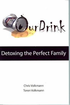 Paperback Our Drink: Detoxing the Perfect Family Book