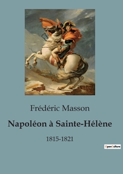 Paperback Napoléon à Sainte-Hélène: 1815-1821 [French] Book