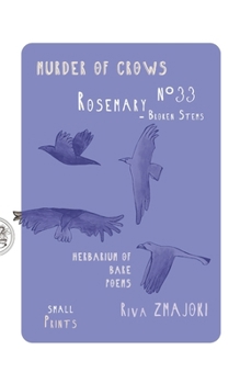 RosemaryN°33 - Broken Stems: Murder of Crows:: Herbarium of Bare Poems