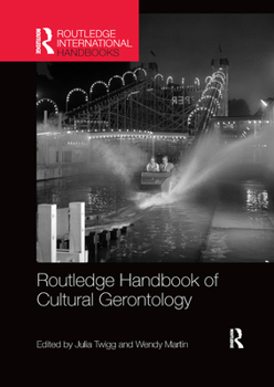 Routledge Handbook of Cultural Gerontology - Book  of the Routledge International Handbooks
