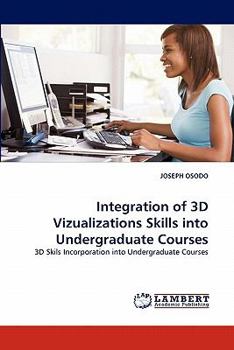 Paperback Integration of 3D Vizualizations Skills Into Undergraduate Courses Book