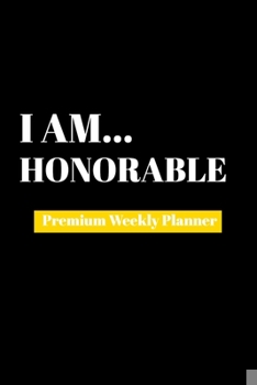 Paperback I Am Honorable: Premium Weekly Planner Book