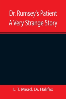 Paperback Dr. Rumsey's Patient A Very Strange Story Book