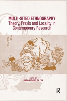 Paperback Multi-Sited Ethnography: Theory, Praxis and Locality in Contemporary Research Book