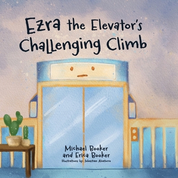 Paperback Ezra the Elevator's Challenging Climb Book