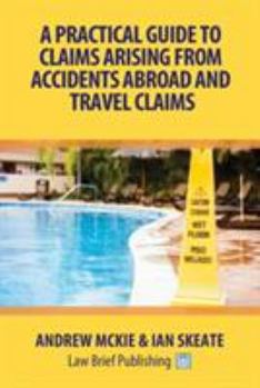 Paperback A Practical Guide to Claims Arising From Accidents Abroad and Travel Claims Book