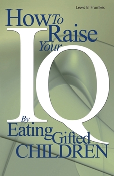 Paperback How to Raise Your I.Q. by Eating Gifted Children Book