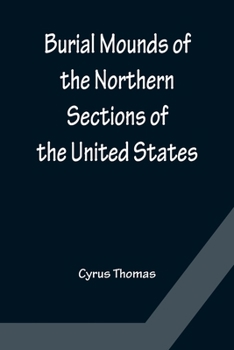 Paperback Burial Mounds of the Northern Sections of the United States Book