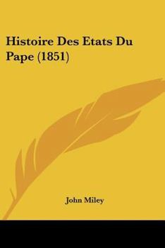 Paperback Histoire Des Etats Du Pape (1851) [French] Book