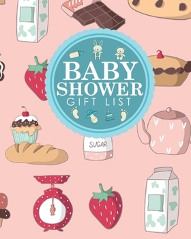 Baby Shower Gift List: Baby Shower Gift List, Gift Log, Gift Book, Gift Register, Recorder, Organizer, Keepsake, Cute Baking Cover