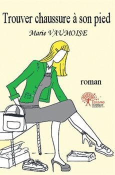 Paperback Trouver chaussure à son pied !!! [French] Book