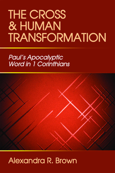 Paperback Cross and Human Transformation: Paul's Apocalyptic Word in 1 Corinthians Book