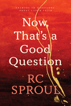Paperback Now, That's a Good Question: Answers to Questions about Life and Faith Book