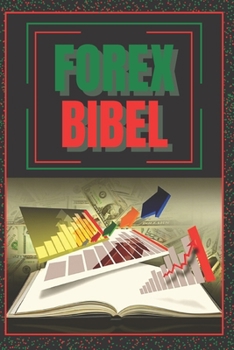 Paperback Forex Bibel: SUPER POWERFUL GUIDE, um ein FOREX-Experte zu werden! [German] Book
