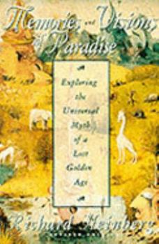 Paperback Memories and Visions of Paradise: Exploring the Universal Myth of a Lost Golden Age Book