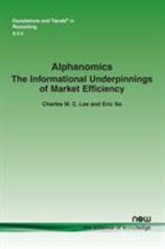 Paperback Alphanomics: The Informational Underpinnings of Market Efficiency Book