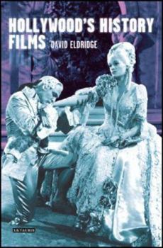 Hollywood's History Films (Cinema and Society) - Book  of the Cinema and Society