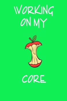 Paperback Working On My Core: A workout log book to track your workouts and progress, 6 x 9 100 pages . Book