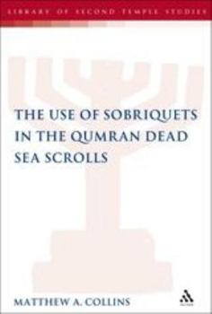 Paperback The Use of Sobriquets in the Qumran Dead Sea Scrolls Book