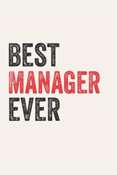 Paperback Best Manager Ever Managers Gifts Manager Appreciation Gift, Coolest Manager Notebook A beautiful: Lined Notebook / Journal Gift,, 120 Pages, 6 x 9 inc Book