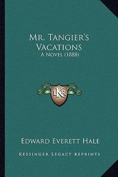 Paperback Mr. Tangier's Vacations: A Novel (1888) Book