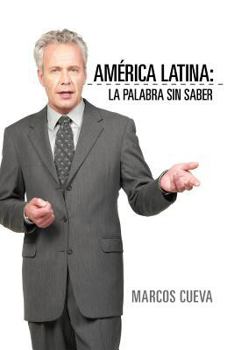 Paperback America Latina: La Palabra Sin Saber [Spanish] Book