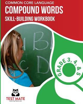 Paperback COMMON CORE LANGUAGE Compound Words Skill-Building Workbook, Grade 3, Grade 4, and Grade 5 Book