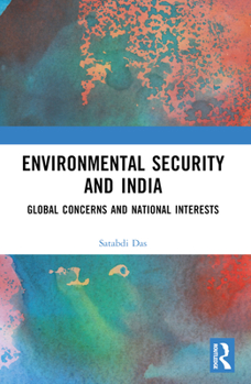 Paperback Environmental Security and India: Global Concerns and National Interests Book