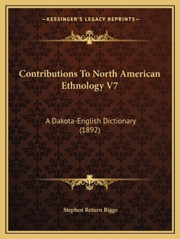 Paperback Contributions To North American Ethnology V7: A Dakota-English Dictionary (1892) Book